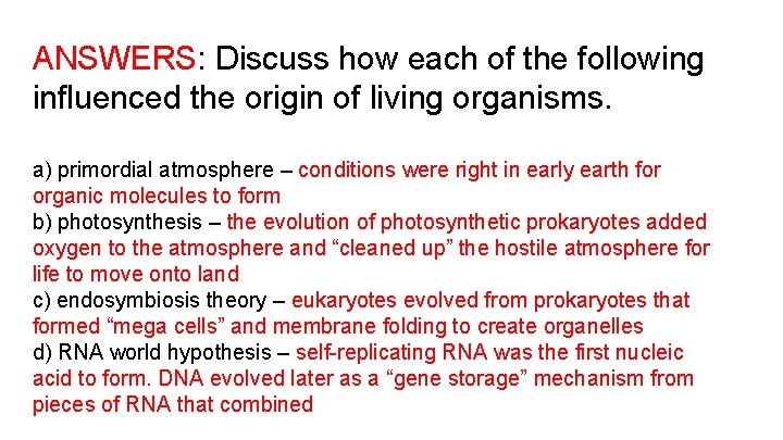 ANSWERS: Discuss how each of the following influenced the origin of living organisms. a) ANSWERS: Discuss how each of the following influenced the origin of living organisms. a)