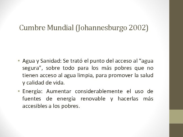 Cumbre Mundial (Johannesburgo 2002) • Agua y Sanidad: Se trató el punto del acceso