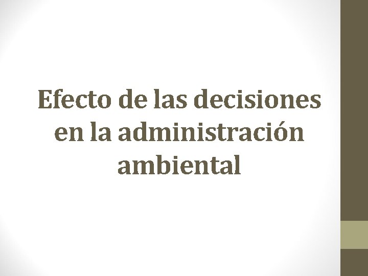 Efecto de las decisiones en la administración ambiental 