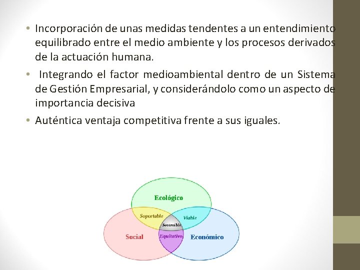  • Incorporación de unas medidas tendentes a un entendimiento equilibrado entre el medio