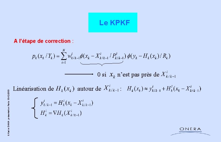Le KPKF A l’étape de correction : 6 Karim DAHIA présentation Paris 03/12/2003 0 Le KPKF A l’étape de correction : 6 Karim DAHIA présentation Paris 03/12/2003 0
