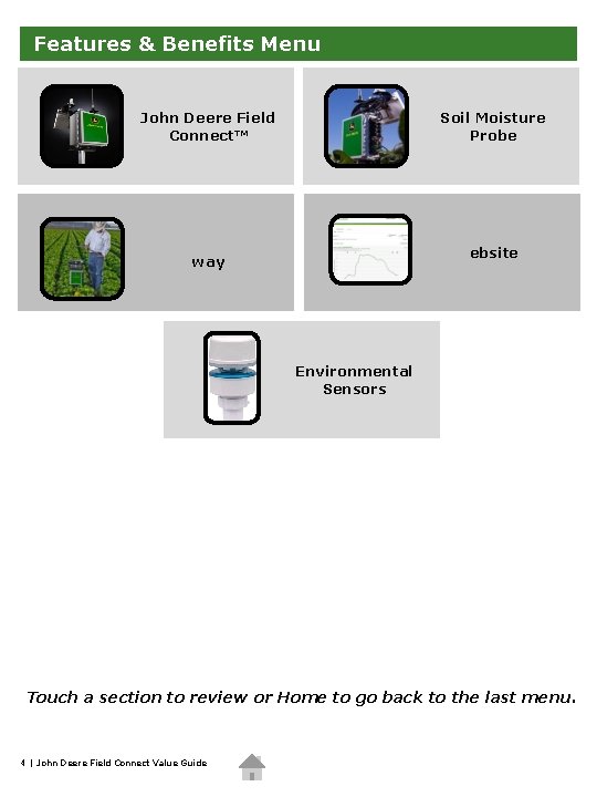  Features & Benefits Menu John Deere Field Connect™ Soil Moisture Probe Gate way