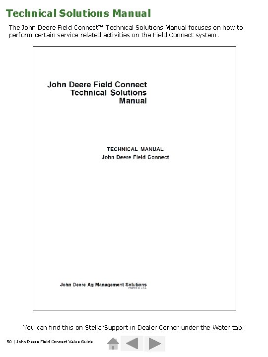 Technical Solutions Manual The John Deere Field Connect™ Technical Solutions Manual focuses on how