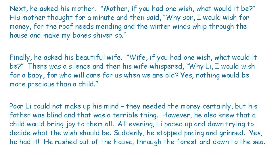 Next, he asked his mother. “Mother, if you had one wish, what would it