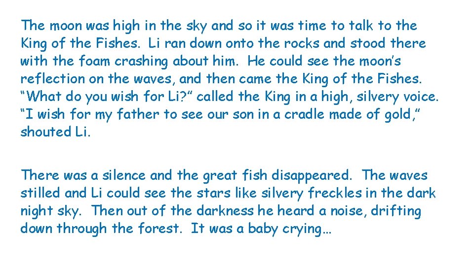 The moon was high in the sky and so it was time to talk