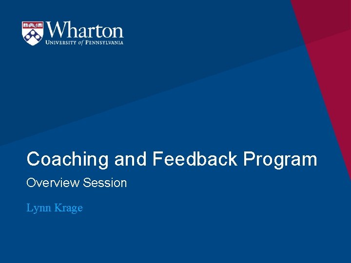 Coaching and Feedback Program Overview Session Lynn Krage Coaching and Feedback Program Overview Session Lynn Krage