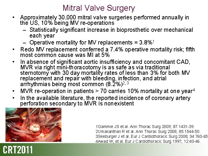 Mitral Valve Surgery • Approximately 30, 000 mitral valve surgeries performed annually in the