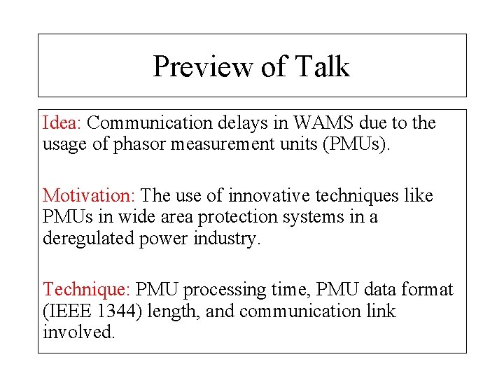 Preview of Talk Idea: Communication delays in WAMS due to the usage of phasor