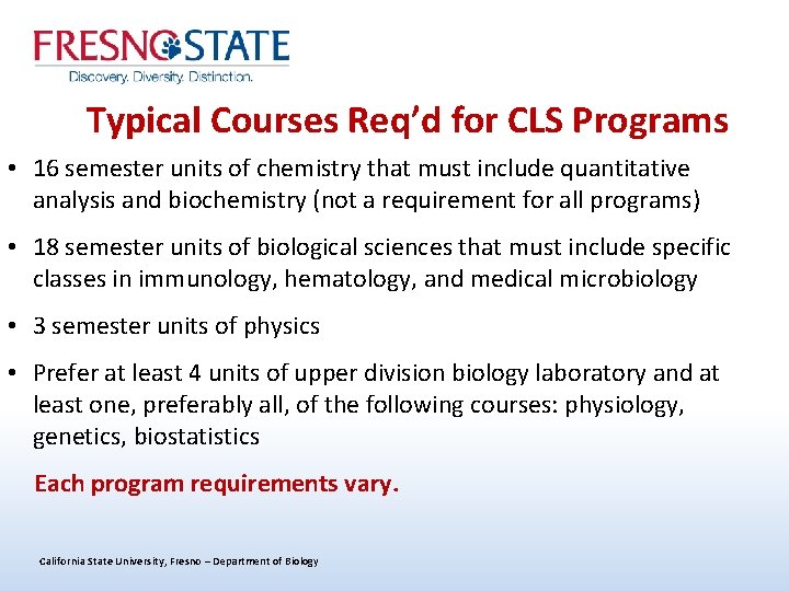 Typical Courses Req’d for CLS Programs • 16 semester units of chemistry that must