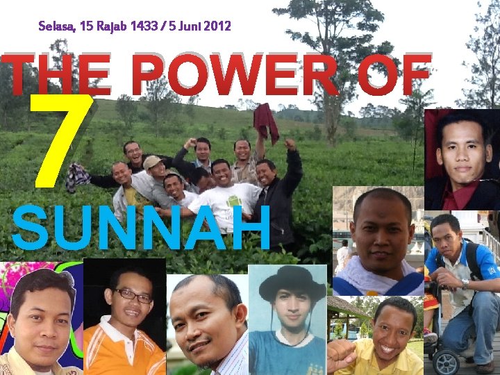 Selasa, 15 Rajab 1433 / 5 Juni 2012 THE POWER OF 7 SUNNAH 