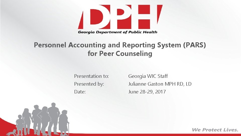 Personnel Accounting and Reporting System (PARS) for Peer Counseling Presentation to: Georgia WIC Staff Personnel Accounting and Reporting System (PARS) for Peer Counseling Presentation to: Georgia WIC Staff