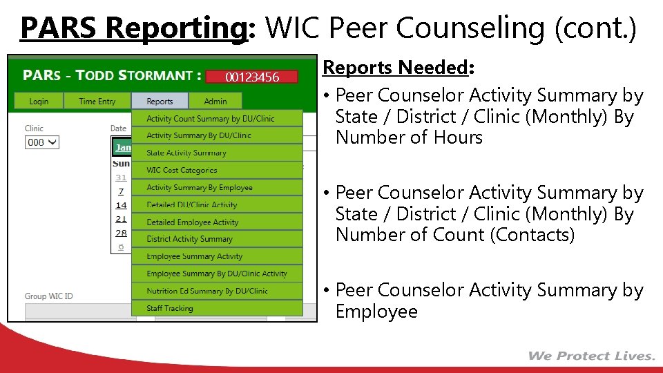 PARS Reporting: WIC Peer Counseling (cont. ) 00123456 Reports Needed: • Peer Counselor Activity