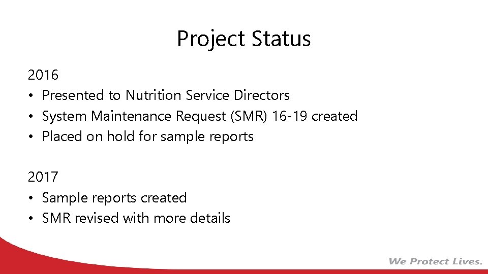 Project Status 2016 • Presented to Nutrition Service Directors • System Maintenance Request (SMR)