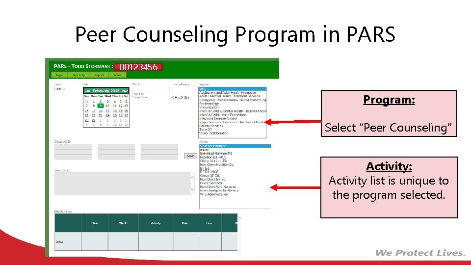 Peer Counseling Program in PARS 00123456 Program: Select “Peer Counseling” Activity: Activity list is Peer Counseling Program in PARS 00123456 Program: Select “Peer Counseling” Activity: Activity list is