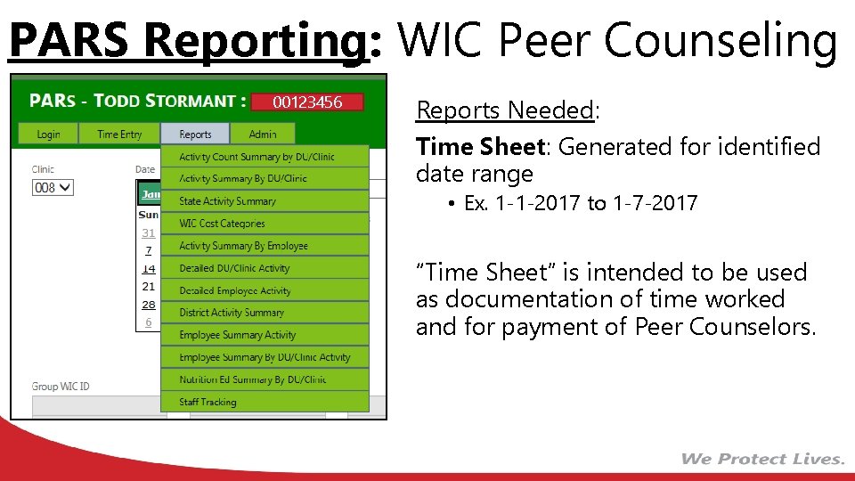 PARS Reporting: WIC Peer Counseling 00123456 Reports Needed: Time Sheet: Generated for identified date