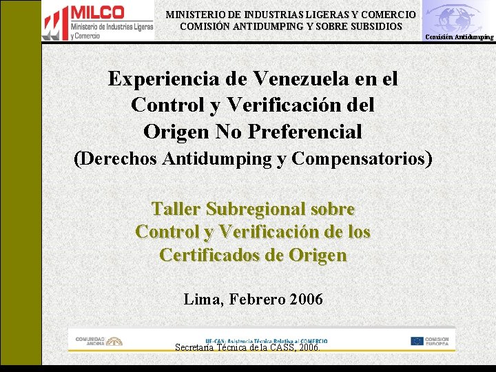 MINISTERIO DE INDUSTRIAS LIGERAS Y COMERCIO COMISIÓN ANTIDUMPING Y SOBRE SUBSIDIOS Comisión Antidumping Experiencia