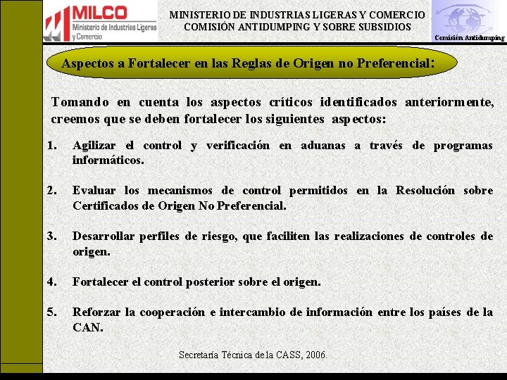 MINISTERIO DE INDUSTRIAS LIGERAS Y COMERCIO COMISIÓN ANTIDUMPING Y SOBRE SUBSIDIOS Comisión Antidumping Aspectos