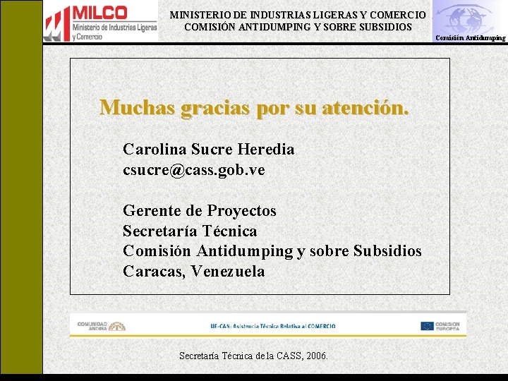 MINISTERIO DE INDUSTRIAS LIGERAS Y COMERCIO COMISIÓN ANTIDUMPING Y SOBRE SUBSIDIOS Comisión Antidumping Muchas