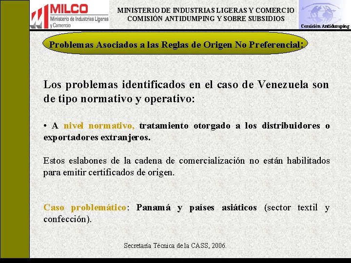 MINISTERIO DE INDUSTRIAS LIGERAS Y COMERCIO COMISIÓN ANTIDUMPING Y SOBRE SUBSIDIOS Comisión Antidumping Problemas