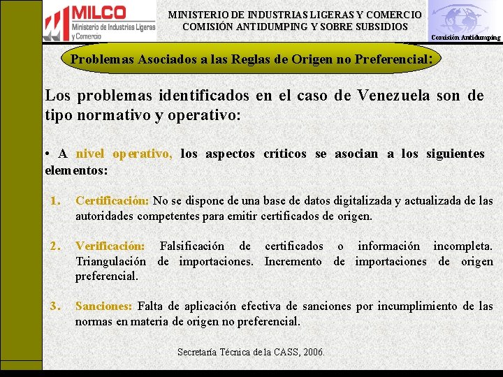 MINISTERIO DE INDUSTRIAS LIGERAS Y COMERCIO COMISIÓN ANTIDUMPING Y SOBRE SUBSIDIOS Comisión Antidumping Problemas