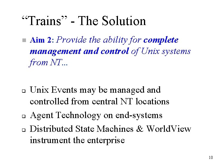 “Trains” - The Solution n Aim 2: Provide the ability for complete management and