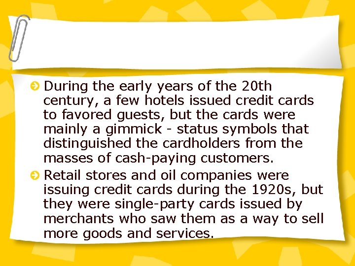 During the early years of the 20 th century, a few hotels issued credit During the early years of the 20 th century, a few hotels issued credit