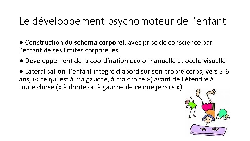 Le développement psychomoteur de l’enfant ● Construction du schéma corporel, avec prise de conscience