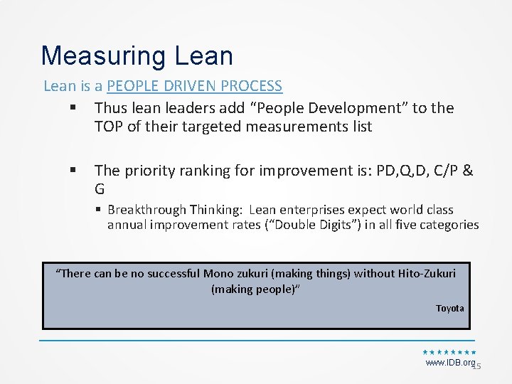 Measuring Lean is a PEOPLE DRIVEN PROCESS § Thus lean leaders add “People Development”