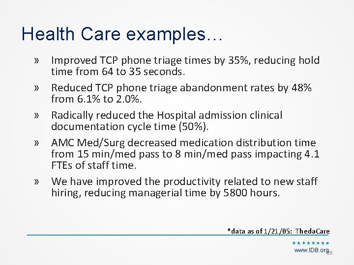 Health Care examples… » Improved TCP phone triage times by 35%, reducing hold time