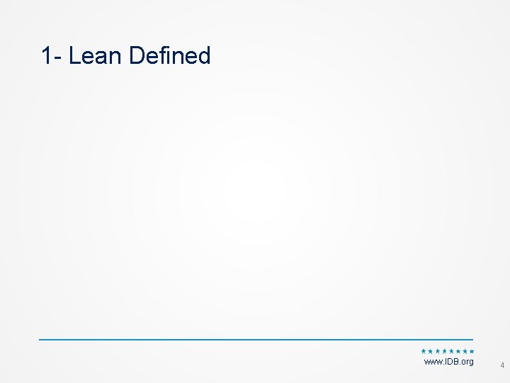 1 - Lean Defined www. IDB. org 4 