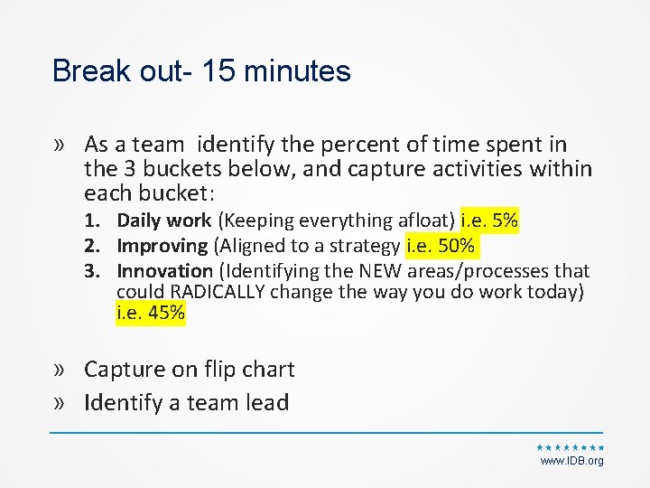 Break out- 15 minutes » As a team identify the percent of time spent