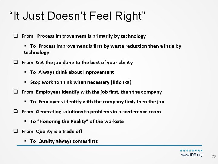 “It Just Doesn’t Feel Right” q From Process improvement is primarily by technology §
