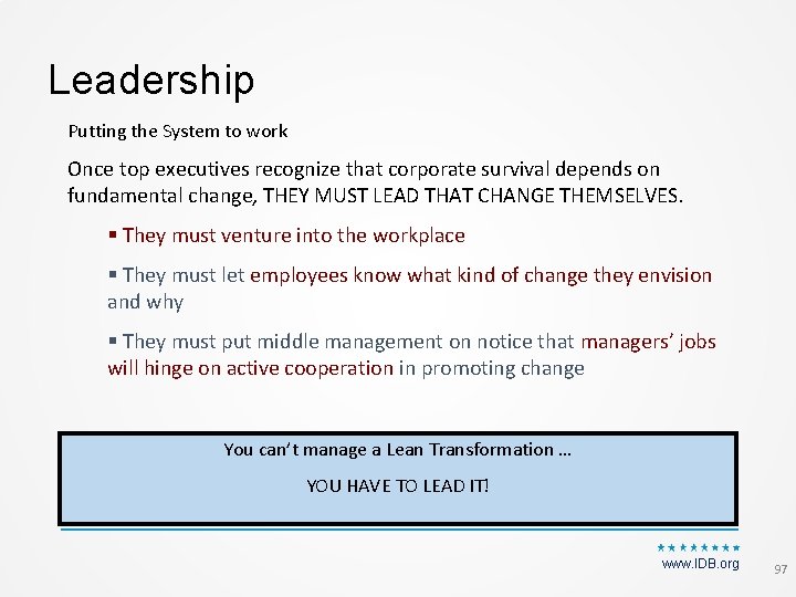 Leadership Putting the System to work Once top executives recognize that corporate survival depends