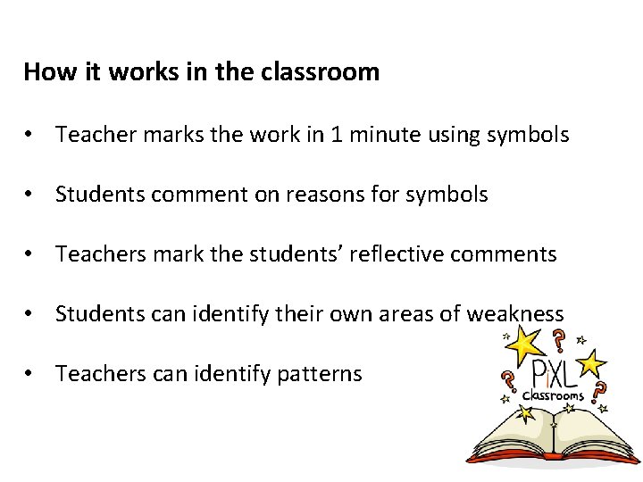 How it works in the classroom • Teacher marks the work in 1 minute