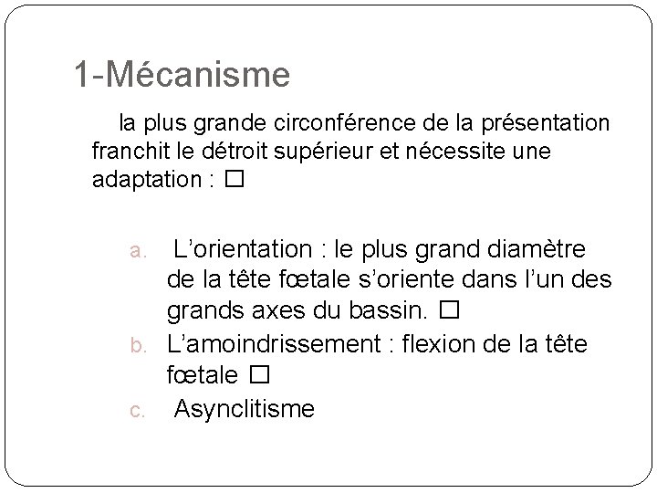 1 -Mécanisme la plus grande circonférence de la présentation franchit le détroit supérieur et