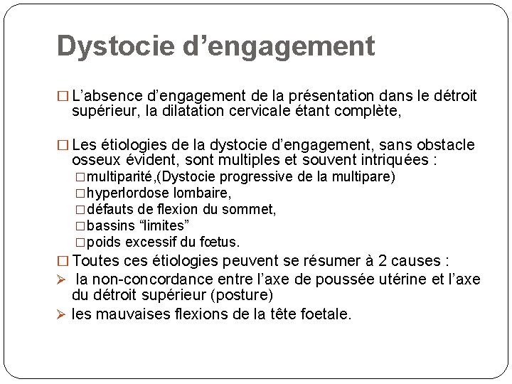 Dystocie d’engagement � L’absence d’engagement de la présentation dans le détroit supérieur, la dilatation