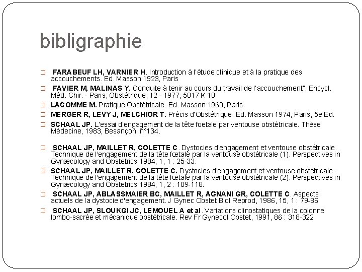 bibligraphie � FARABEUF LH, VARNIER H. Introduction à l’étude clinique et à la pratique