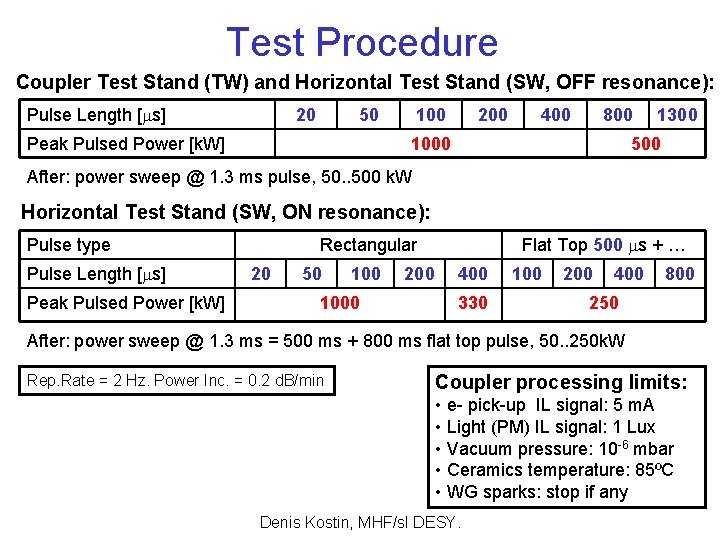 Test Procedure Coupler Test Stand (TW) and Horizontal Test Stand (SW, OFF resonance): Pulse