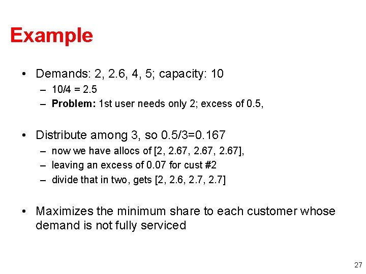 Example • Demands: 2, 2. 6, 4, 5; capacity: 10 – 10/4 = 2.