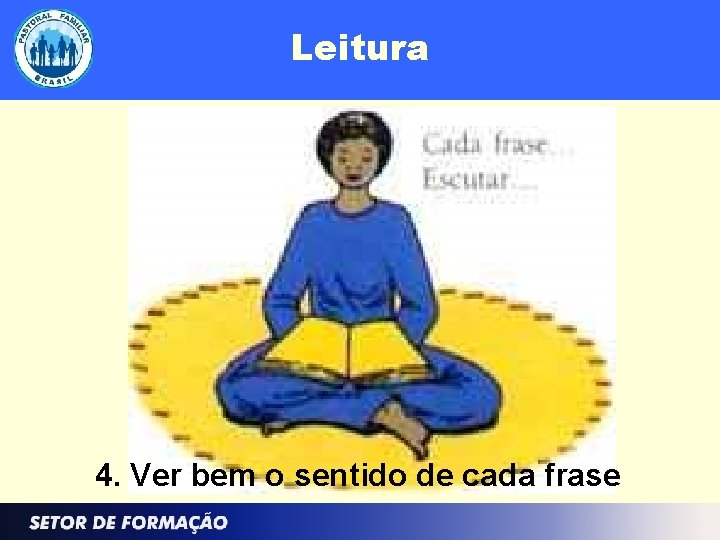 Leitura 4. Ver bem o sentido de cada frase 