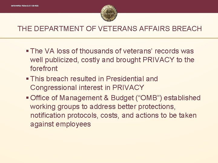 INFORMATION TECHNOLOGY SERVICES THE DEPARTMENT OF VETERANS AFFAIRS BREACH § The VA loss of INFORMATION TECHNOLOGY SERVICES THE DEPARTMENT OF VETERANS AFFAIRS BREACH § The VA loss of