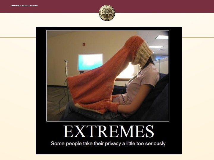 INFORMATION TECHNOLOGY SERVICES INFORMATION TECHNOLOGY SERVICES