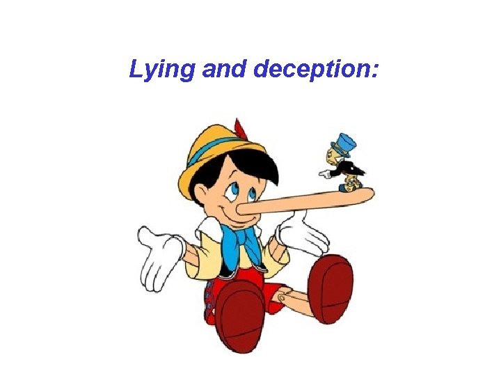 Lying and deception: 