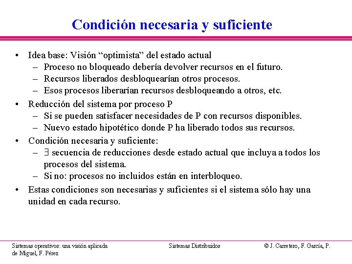 Condición necesaria y suficiente • Idea base: Visión “optimista” del estado actual – Proceso Condición necesaria y suficiente • Idea base: Visión “optimista” del estado actual – Proceso