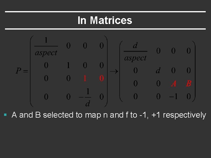 In Matrices § A and B selected to map n and f to -1,