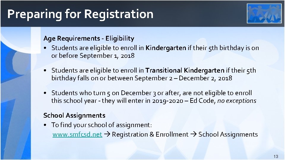 Preparing for Registration Age Requirements - Eligibility • Students are eligible to enroll in