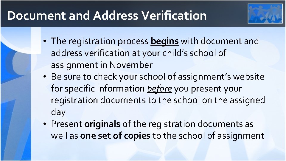 Document and Address Verification • The registration process begins with document and address verification