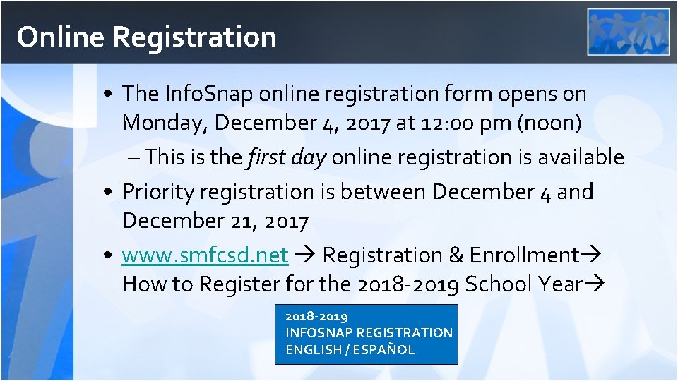 Online Registration • The Info. Snap online registration form opens on Monday, December 4,