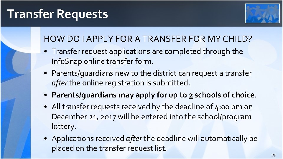 Transfer Requests HOW DO I APPLY FOR A TRANSFER FOR MY CHILD? • Transfer