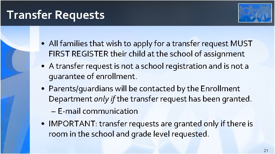 Transfer Requests • All families that wish to apply for a transfer request MUST